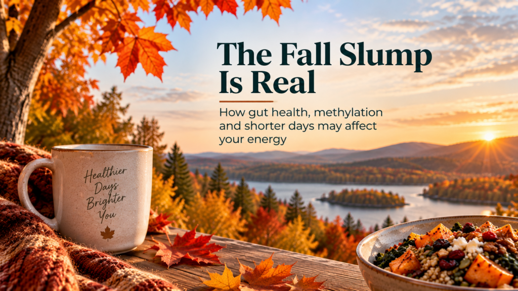 Fall landscape with autumn leaves and the headline “The Fall Slump Is Real,” illustrating seasonal fatigue, gut health and methylation.